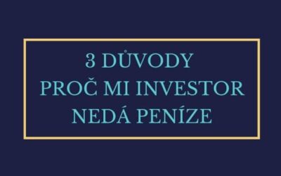 3 důvody proč mi investor nedá peníze